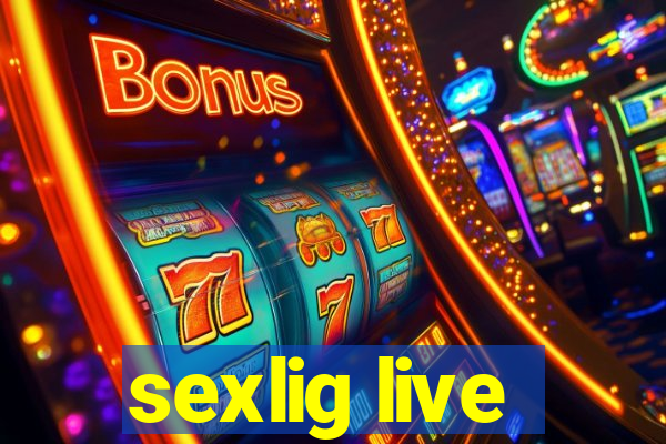 sexlig live